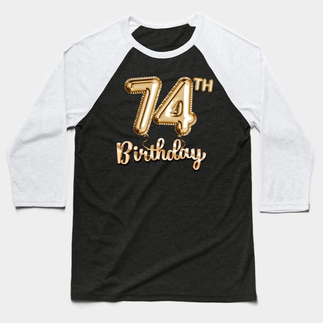 74th Birthday Gifts - Party Balloons Gold Baseball T-Shirt by BetterManufaktur